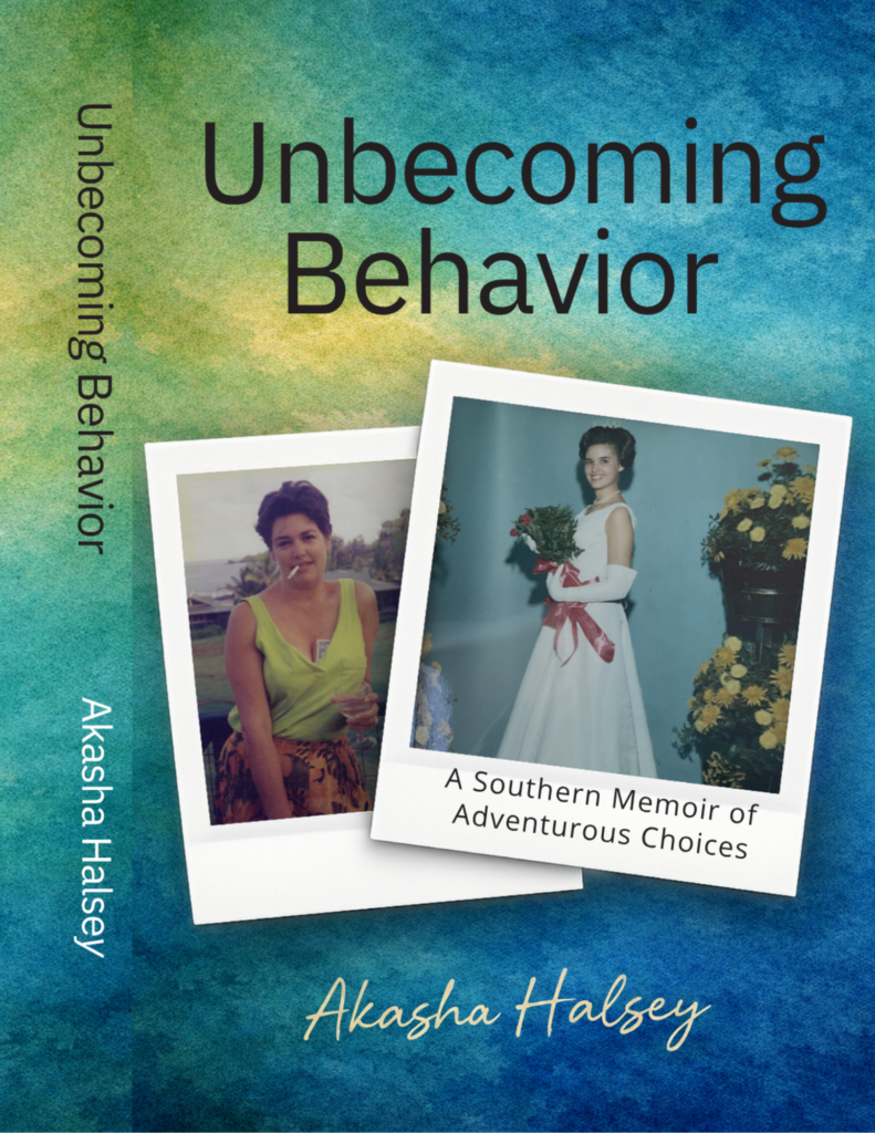 Unbecoming Behavior, a memoir by Akasha Halsey